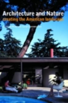 Architecture and Nature : Creating the American Landscape