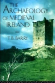 The Archaeology of Medieval Ireland