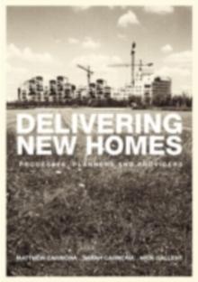 Delivering New Homes : Planning, Processes and Providers