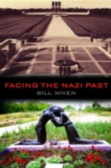 Facing the Nazi Past : United Germany and the Legacy of the Third Reich