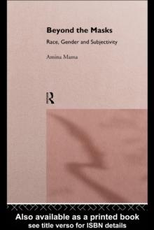 Beyond the Masks : Race, Gender and Subjectivity