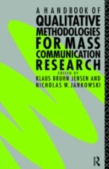 A Handbook of Qualitative Methodologies for Mass Communication Research