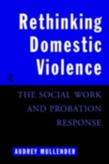 Rethinking Domestic Violence : The Social Work and Probation Response