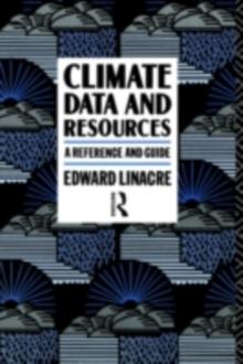 Climate Data and Resources : A Reference and Guide