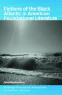 Fictions of the Black Atlantic in American Foundational Literature