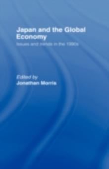 Japan and the Global Economy : Issues and Trends in the 1990s