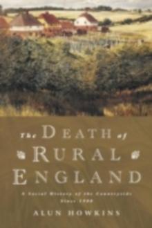 The Death of Rural England : A Social History of the Countryside Since 1900