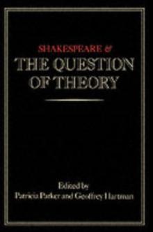 Shakespeare and the Question of Theory