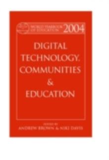 World Yearbook of Education 2004 : Digital Technologies, Communities and Education