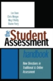 The Student Assessment Handbook : New Directions in Traditional and Online Assessment