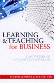 Learning and Teaching for Business : Case Studies of Successful Innovation