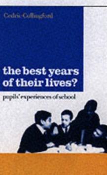 The Best Years of Their Lives? : Pupil's Experiences of School