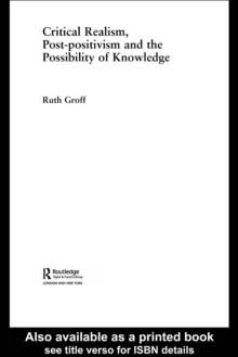 Critical Realism, Post-positivism and the Possibility of Knowledge