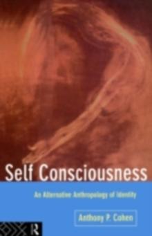 Self Consciousness : An Alternative Anthropology of Identity