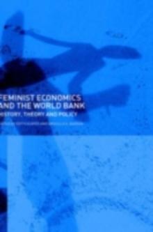 Feminist Economics and the World Bank : History, Theory and Policy