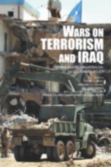 The Wars on Terrorism and Iraq : Human Rights, Unilateralism and US Foreign Policy