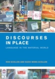 Discourses in Place : Language in the Material World