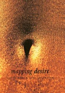 Mapping Desire : Geographies of Sexuality