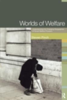 Worlds of Welfare : Understanding the Changing Geographies for Social Welfare Provision