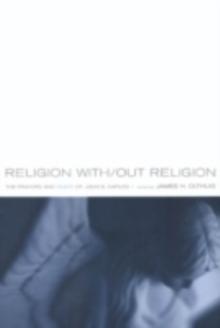 Religion With/Out Religion : The Prayers and Tears of John D. Caputo