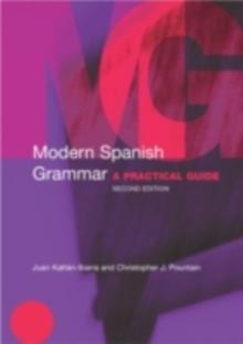 Modern Spanish Grammar : A Practical Guide