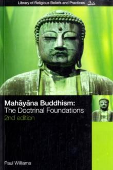 Mahayana Buddhism : The Doctrinal Foundations