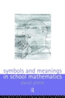 Symbols and Meanings in School Mathematics