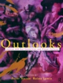 Outlooks : Lesbian and Gay Sexualities and Visual Cultures