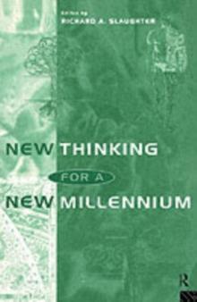 New Thinking for a New Millennium : The Knowledge Base of Futures Studies