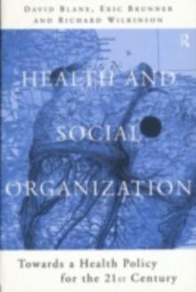 Health and Social Organization : Towards a Health Policy for the 21st Century