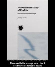 An Historical Study of English : Function, Form and Change