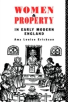 Women and Property : In Early Modern England