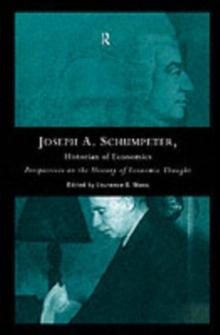 Joseph A. Schumpeter: Historian of Economics : Perspectives on the History of Economic Thought