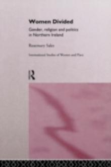 Women Divided : Gender, Religion and Politics in Northern Ireland