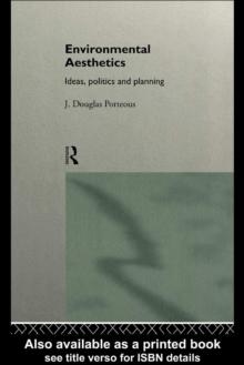 Environmental Aesthetics : Ideas, Politics and Planning