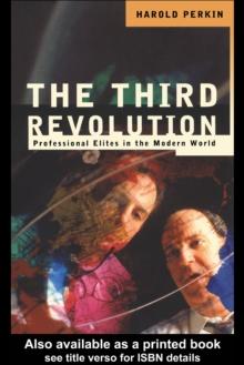 The Third Revolution : Professional Elites in the Modern World