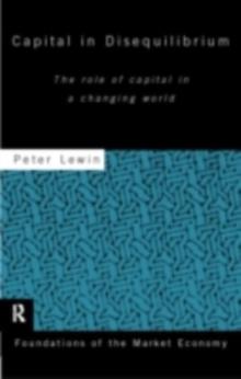 Capital in Disequilibrium : The Role of Capital in a Changing World