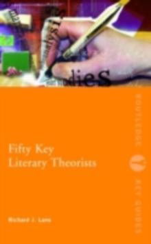 Fifty Key Literary Theorists