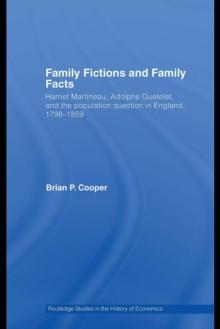 Family Fictions and Family Facts : Harriet Martineau, Adolphe Quetelet and the Population Question in England 1798-1859