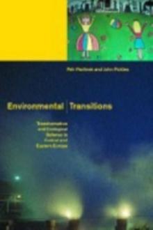 Environmental Transitions : Transformation and Ecological Defense in Central and Eastern Europe