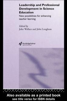 Leadership and Professional Development in Science Education : New Possibilities for Enhancing Teacher Learning