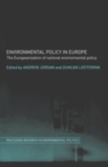 Environmental Policy in Europe : The Europeanization of National Environmental Policy