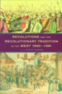 Revolutions and the Revolutionary Tradition : In the West 1560-1991