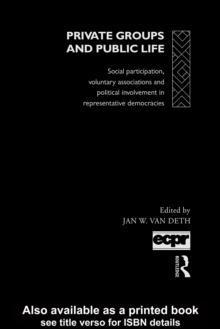 Private Groups and Public Life : Social Participation and Political Involvement in Representative Democracies