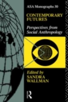 Contemporary Futures : Perspectives from Social Anthropology