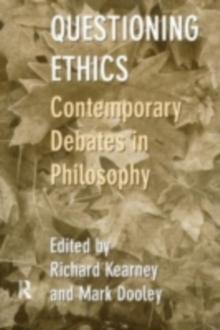 Questioning Ethics : Contemporary Debates in Continental Philosophy