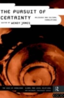 The Pursuit of Certainty : Religious and Cultural Formulations