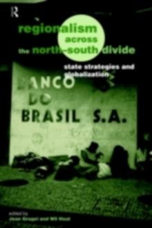 Regionalism across the North/South Divide : State Strategies and Globalization