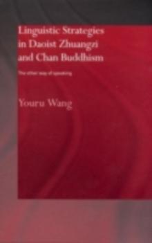 Linguistic Strategies in Daoist Zhuangzi and Chan Buddhism : The Other Way of Speaking