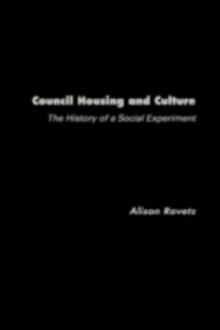 Council Housing and Culture : The History of a Social Experiment